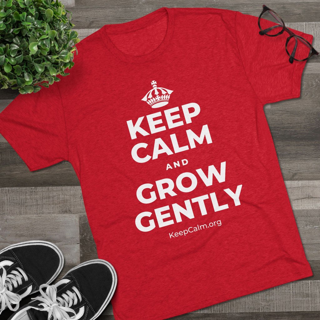 KEEP CALM AND GROW GENTLY Tri-Blend Tee