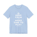 KEEP CALM AND MAKE TIME TO PLAY T-Shirt (Baby Blue–Silver)
