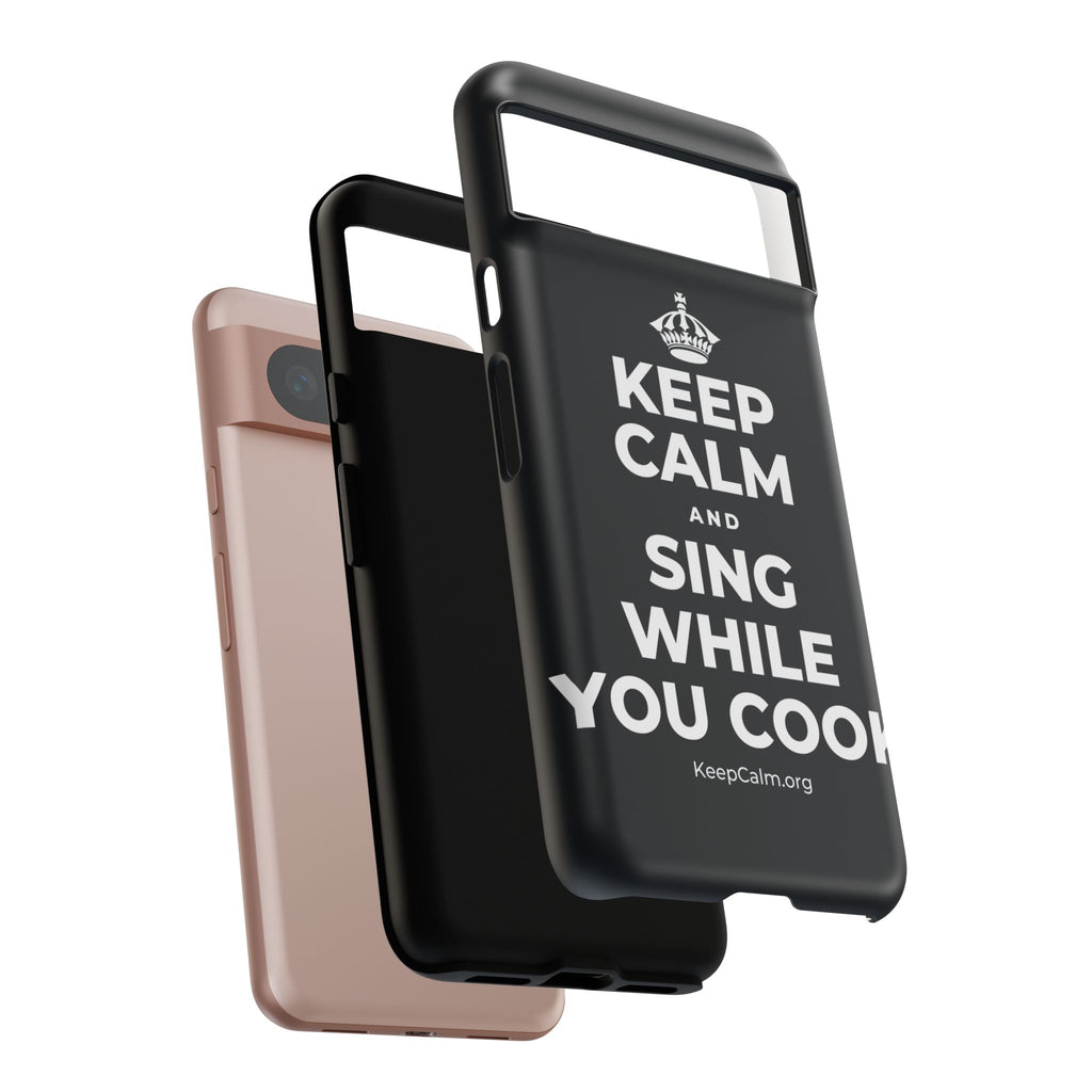 KEEP CALM AND SING WHILE YOU COOK Phone Case (Dark)