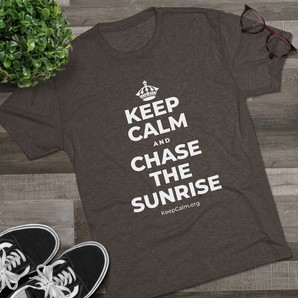 KEEP CALM AND CHASE THE SUNRISE Tri-Blend Tee