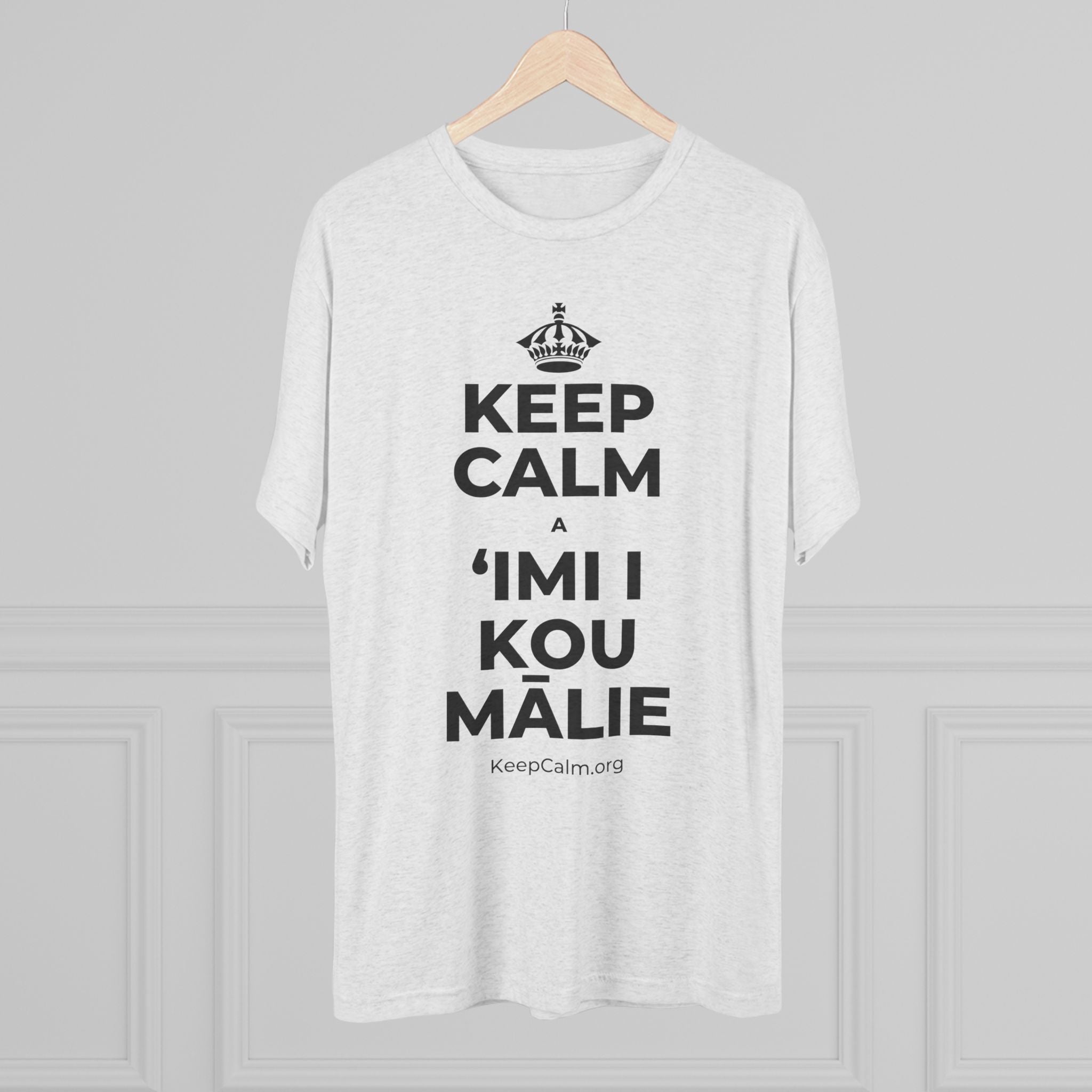 KEEP CALM A ʻIMI I KOU MĀLIE Tri-Blend Tee