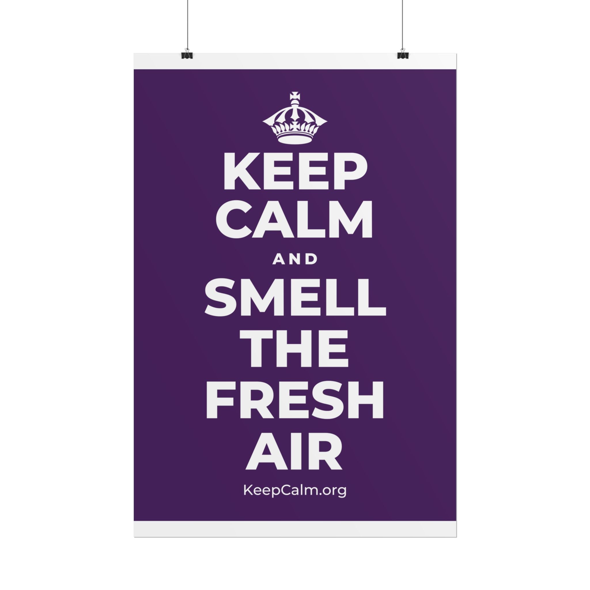 KEEP CALM AND SMELL THE FRESH AIR Poster