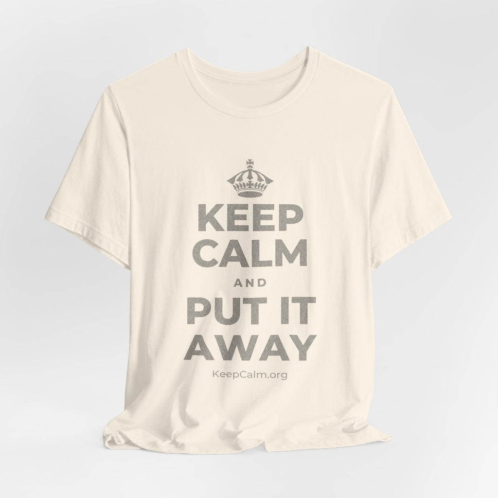 KEEP CALM AND PUT IT AWAY T-Shirt (White–Asphalt)