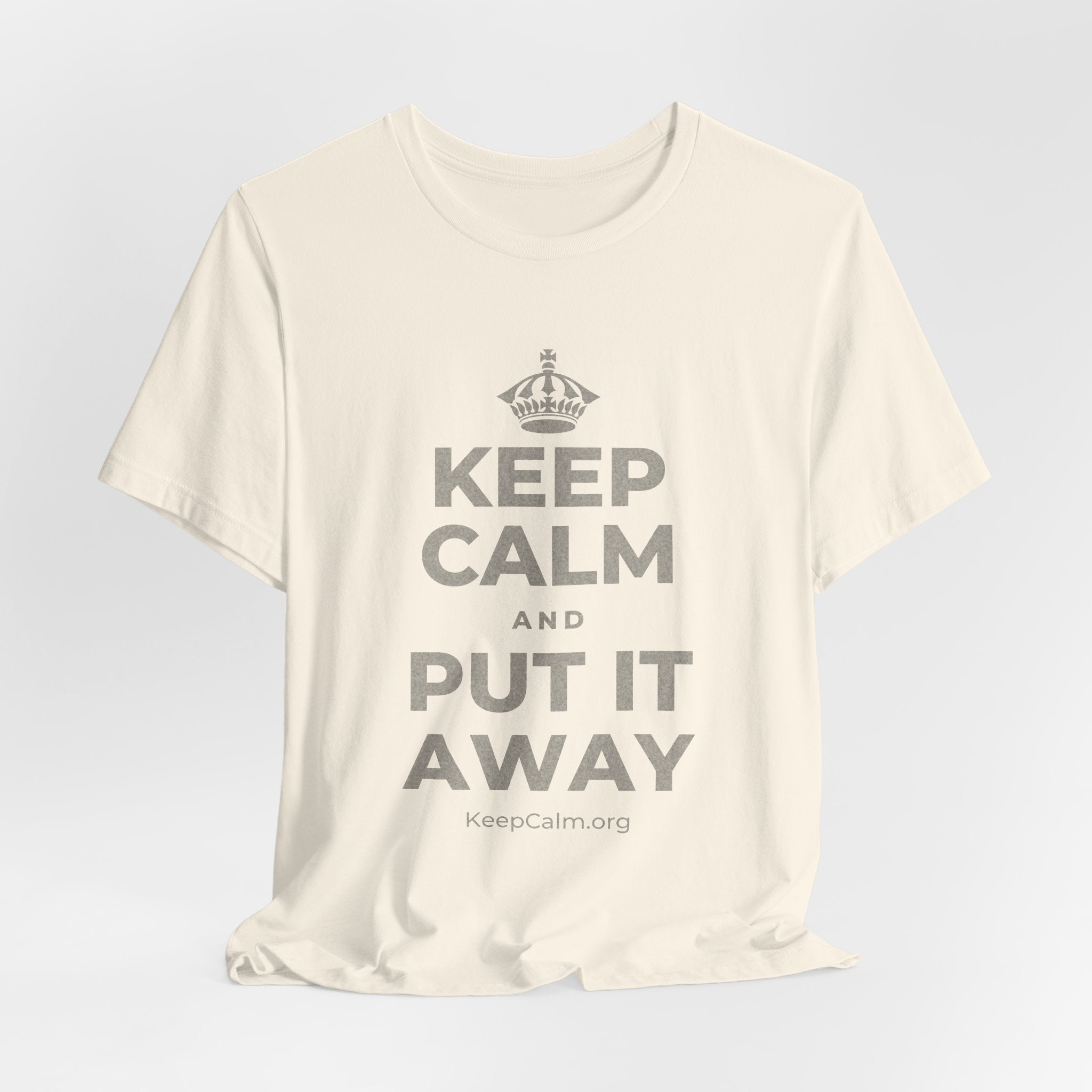 KEEP CALM AND PUT IT AWAY T-Shirt (White–Asphalt)