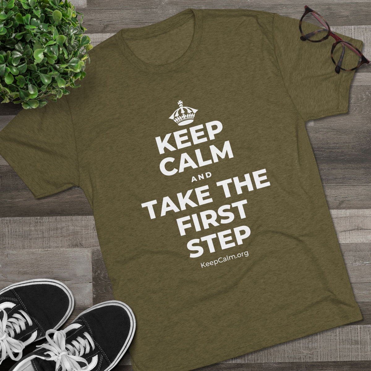 KEEP CALM AND TAKE THE FIRST STEP Tri-Blend Tee