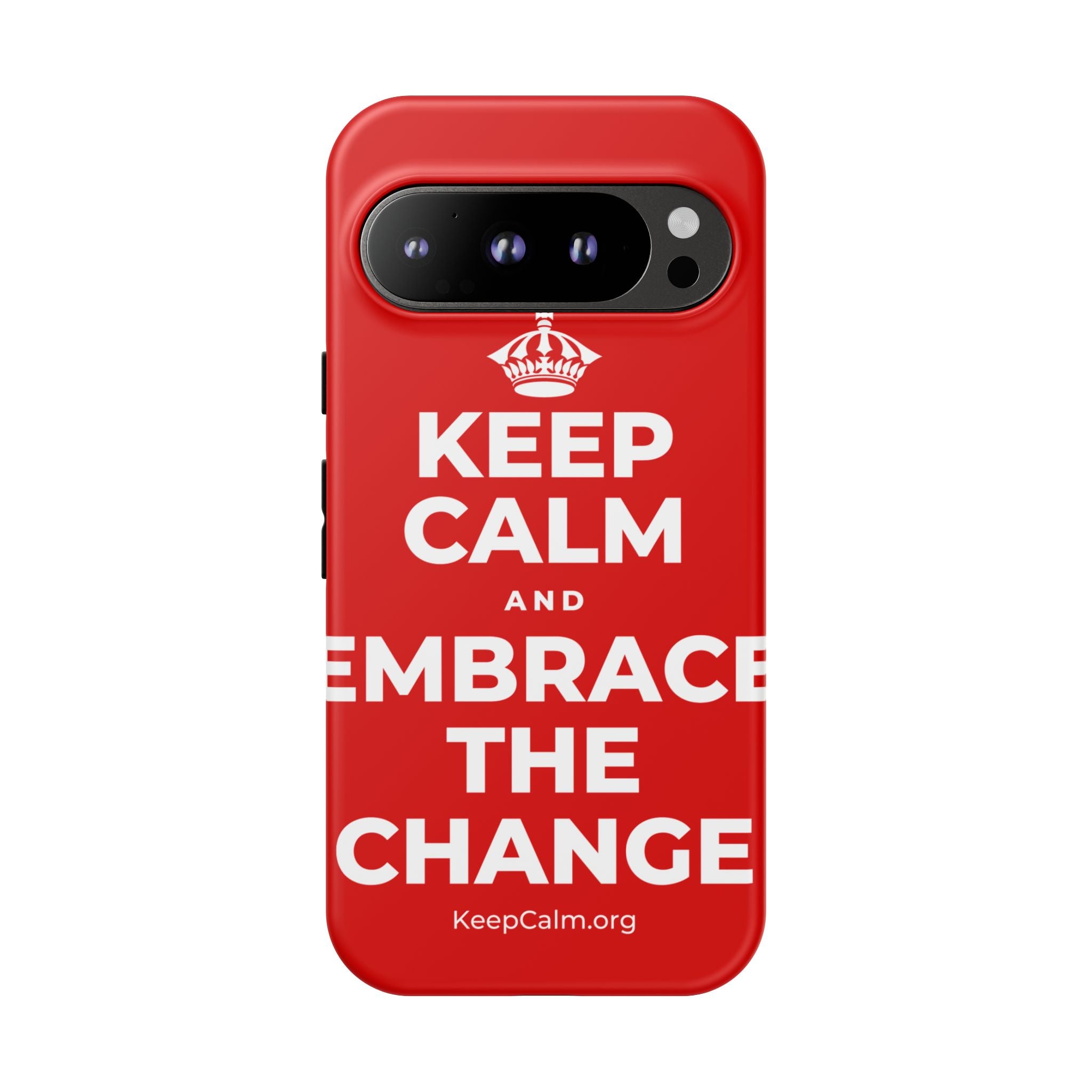 KEEP CALM AND EMBRACE THE CHANGE Phone Case