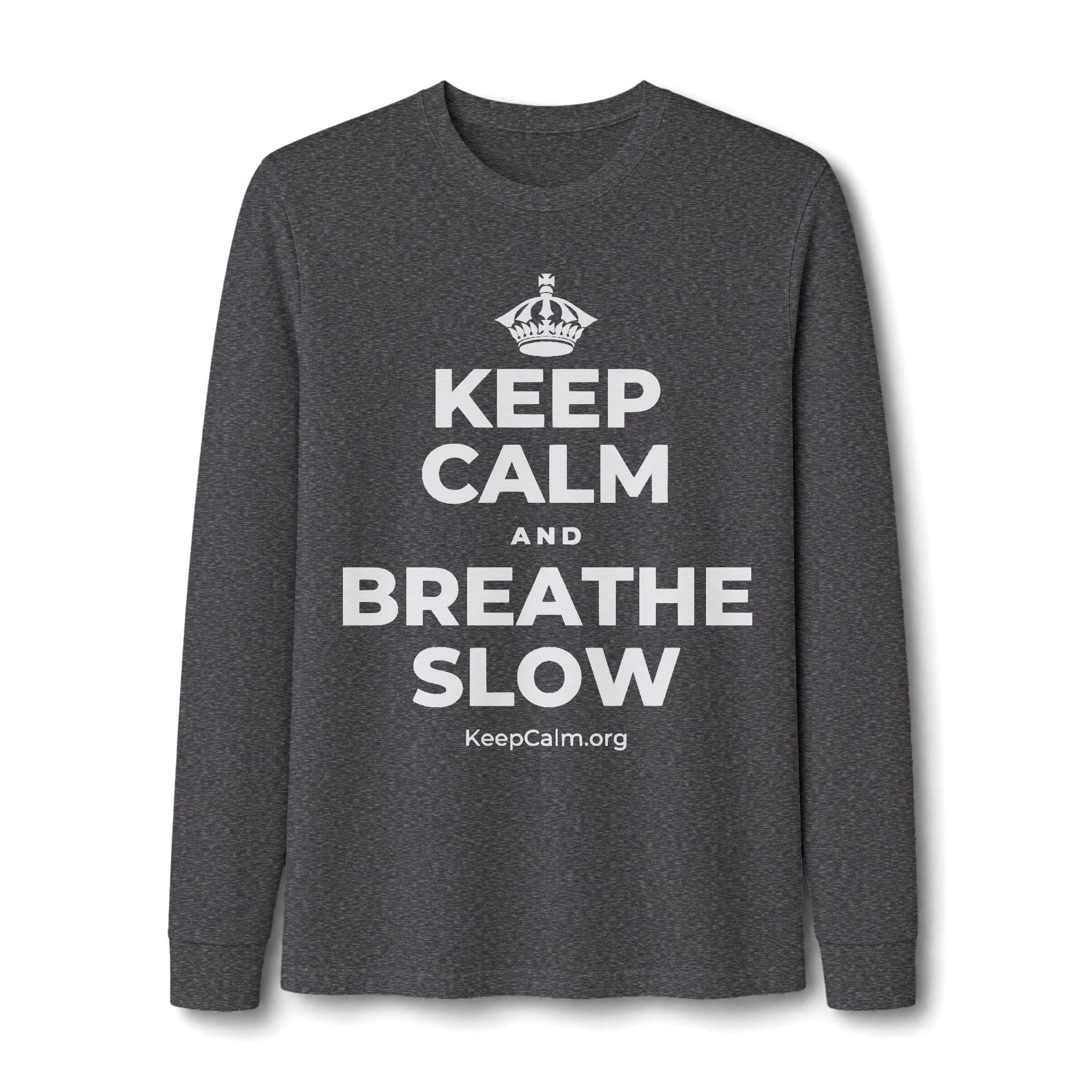 KEEP CALM AND BREATHE SLOW Long Sleeve Tee