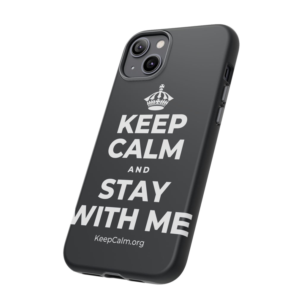 KEEP CALM AND STAY WITH ME Phone Case (Dark)