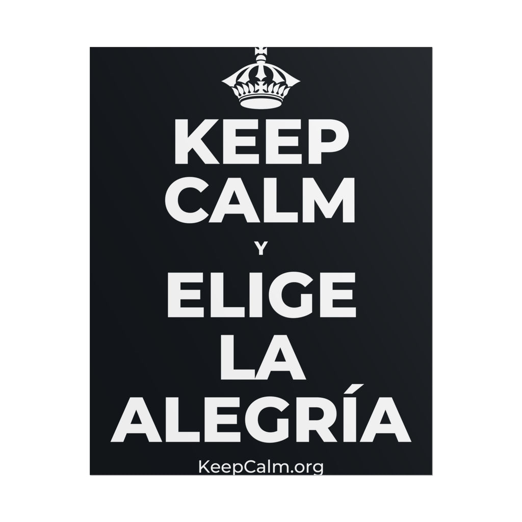 KEEP CALM Y ELIGE LA ALEGRÍA Poster (Dark)