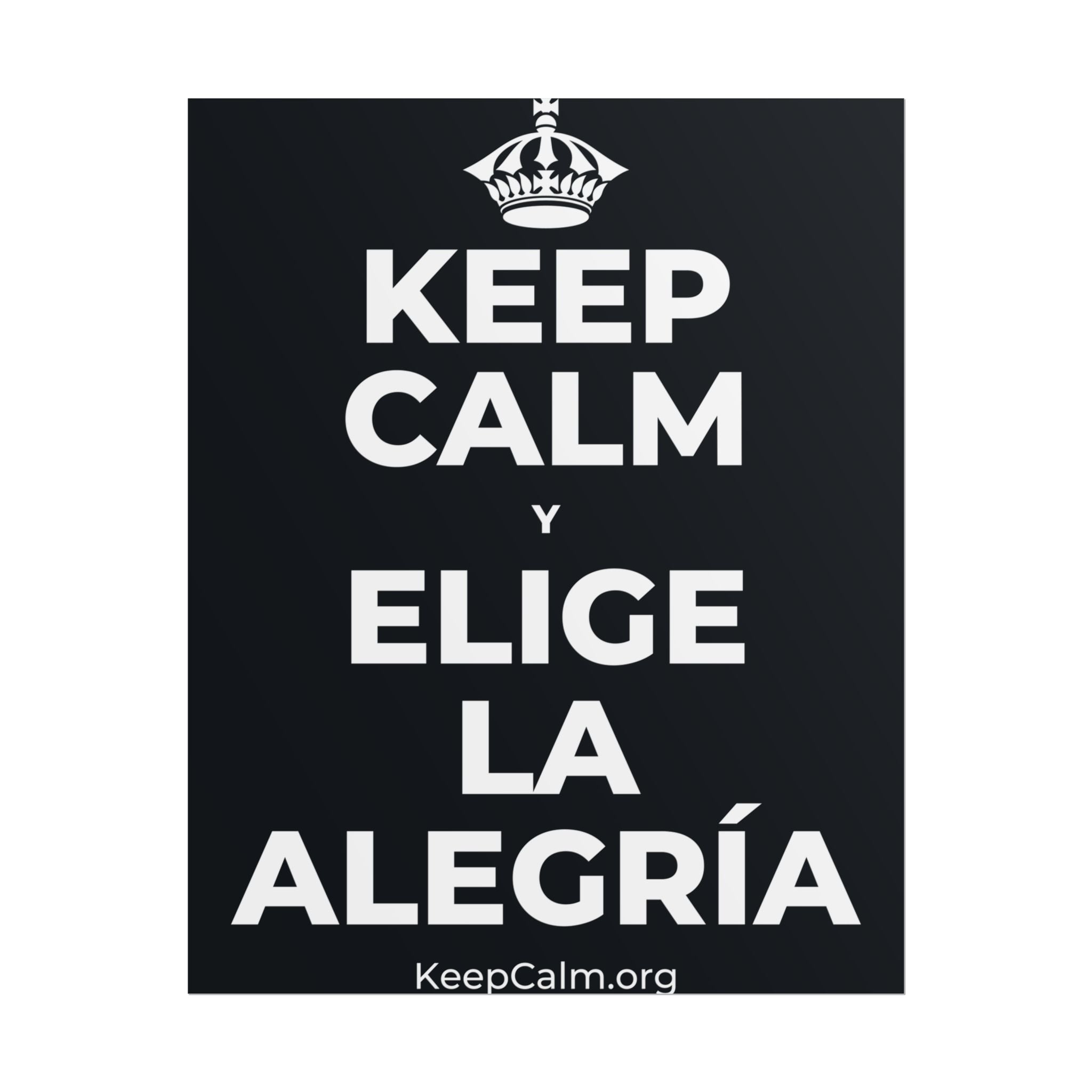 KEEP CALM Y ELIGE LA ALEGRÍA Poster (Dark)
