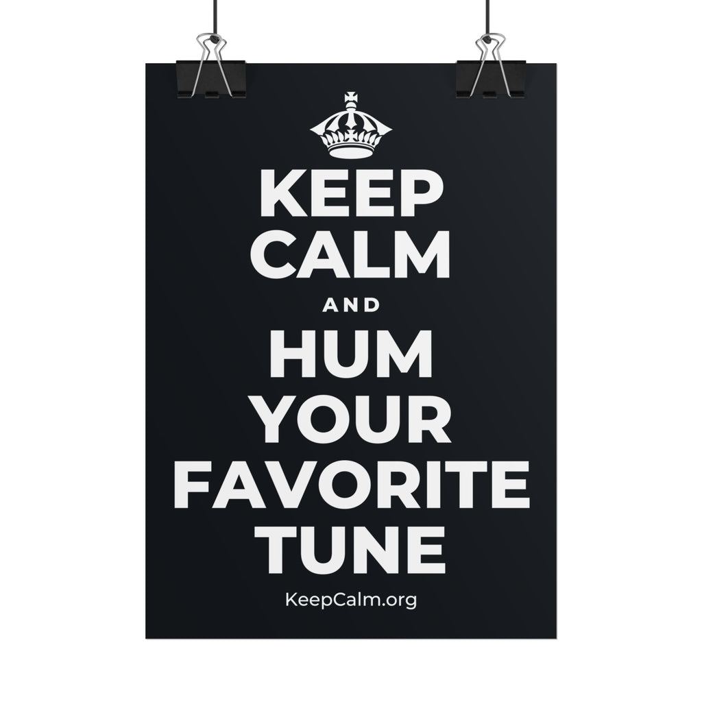 KEEP CALM AND HUM YOUR FAVORITE TUNE Poster (Dark)