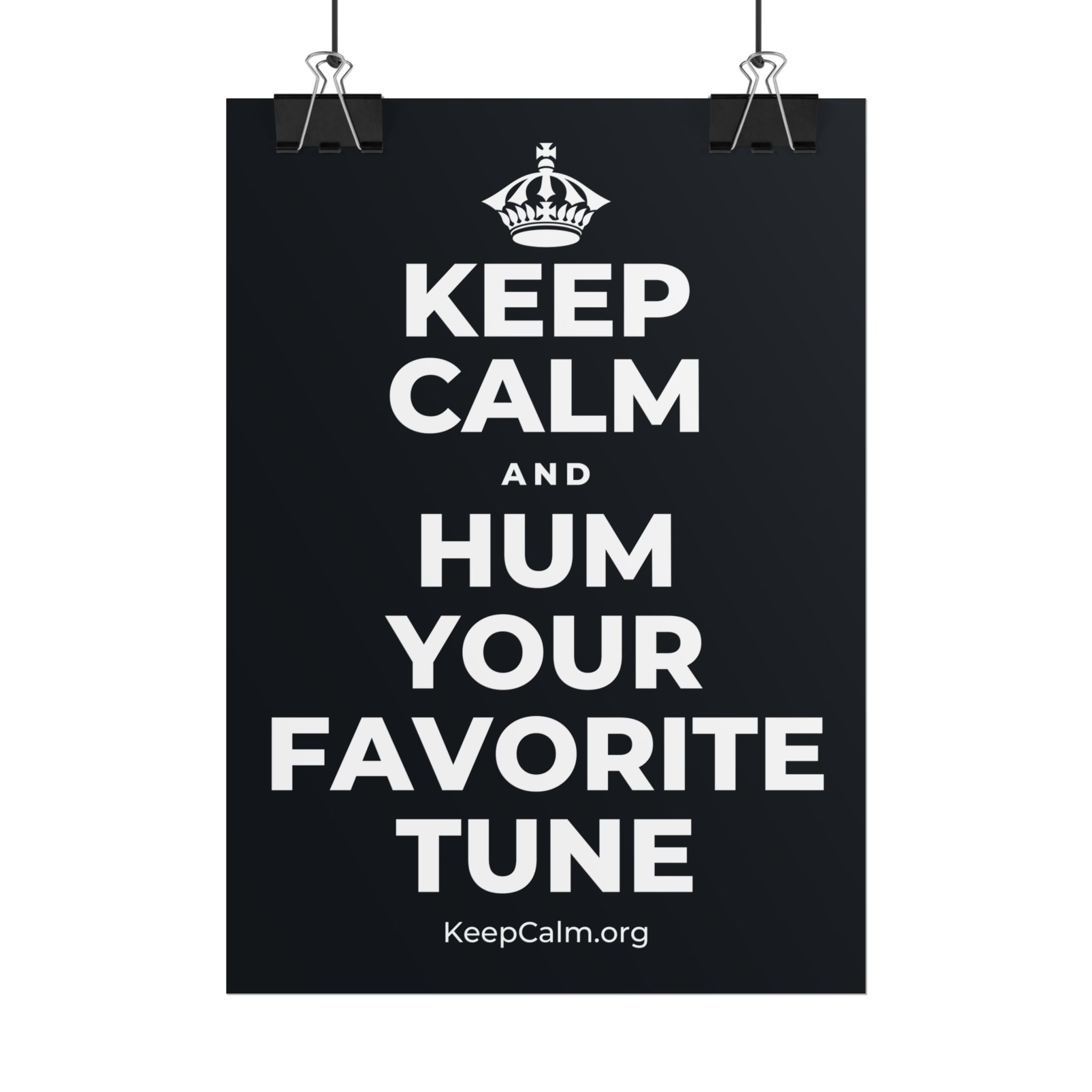 KEEP CALM AND HUM YOUR FAVORITE TUNE Poster (Dark)