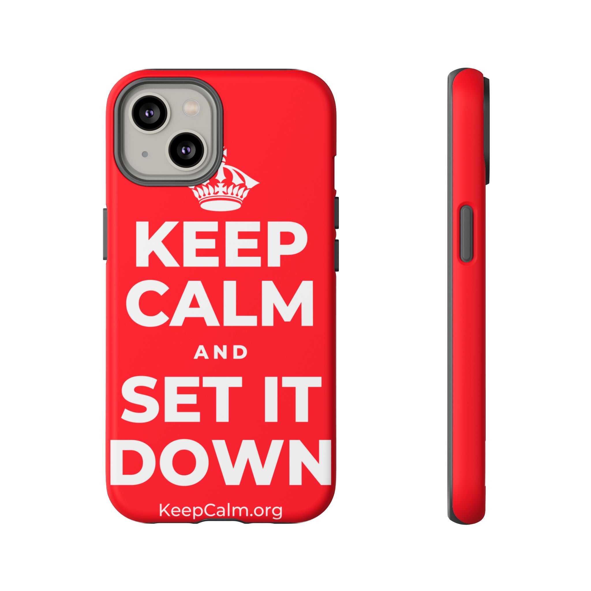 KEEP CALM AND SET IT DOWN Phone Case