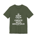 KEEP CALM AND CREATE WITH HIGGSFIELD T-Shirt (Military Green–Autumn)
