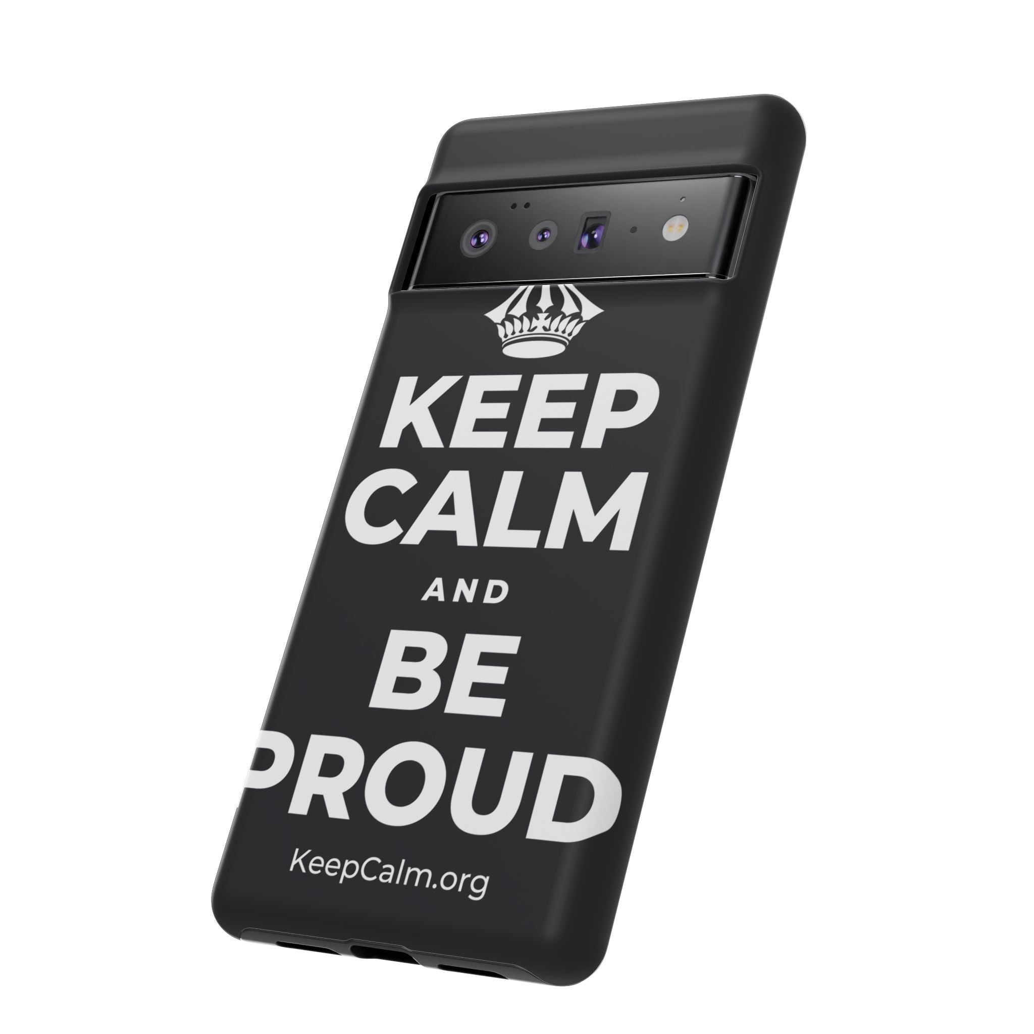 KEEP CALM AND BE PROUD Phone Case (Dark)