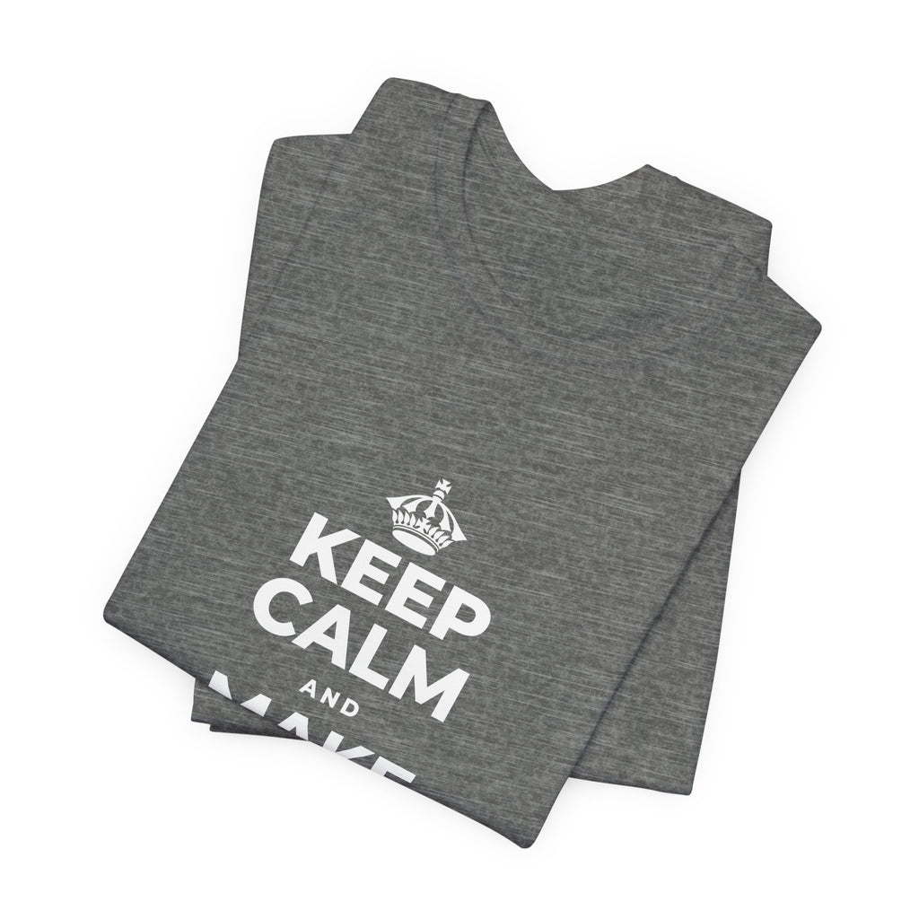 KEEP CALM AND MAKE SOMETHING TODAY T-Shirt (Baby Blue–Silver)