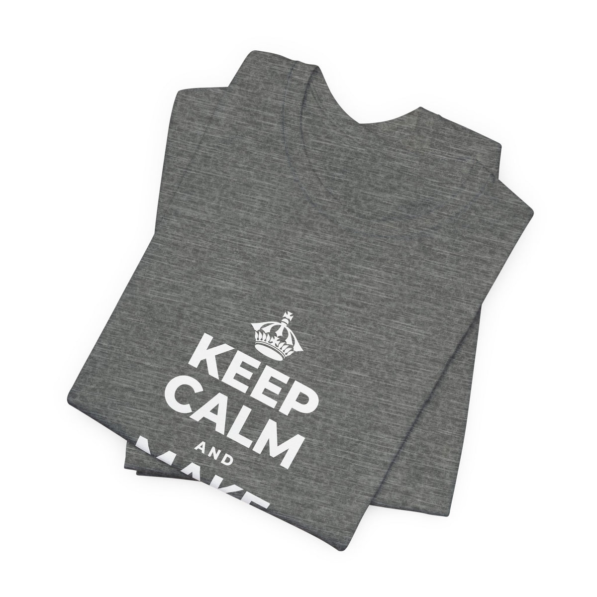 KEEP CALM AND MAKE SOMETHING TODAY T-Shirt (Baby Blue–Silver)