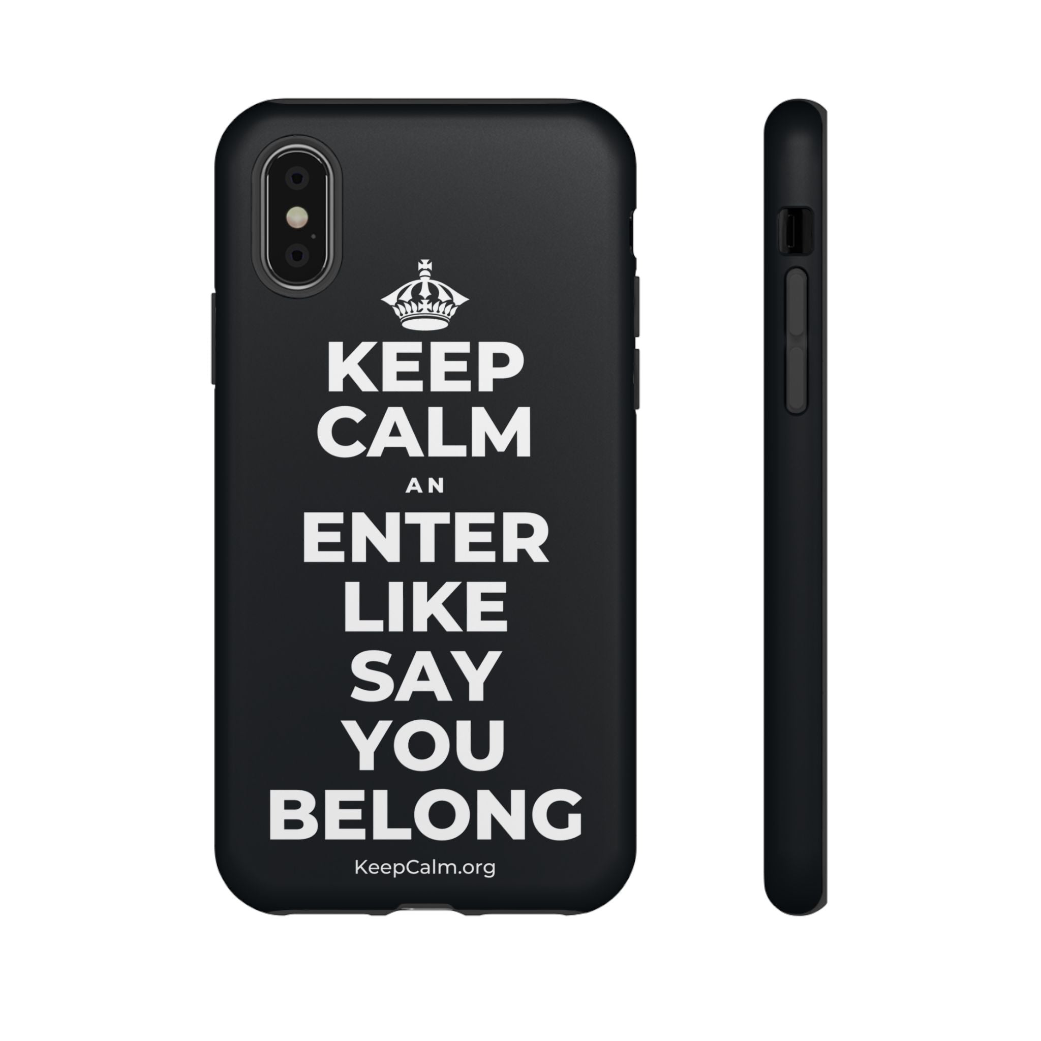 KEEP CALM AN ENTER LIKE SAY YOU BELONG Phone Case (Dark)