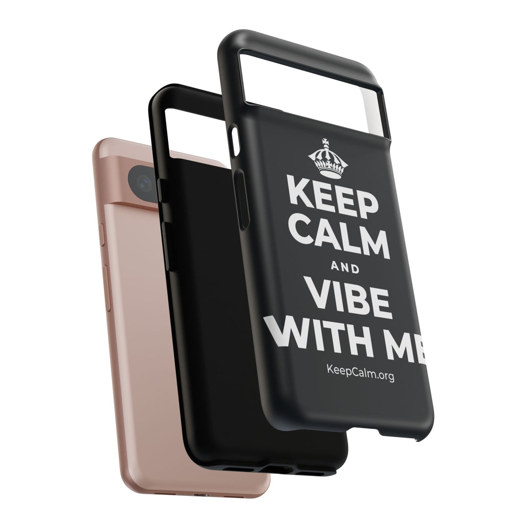 KEEP CALM AND VIBE WITH ME Phone Case (Dark)