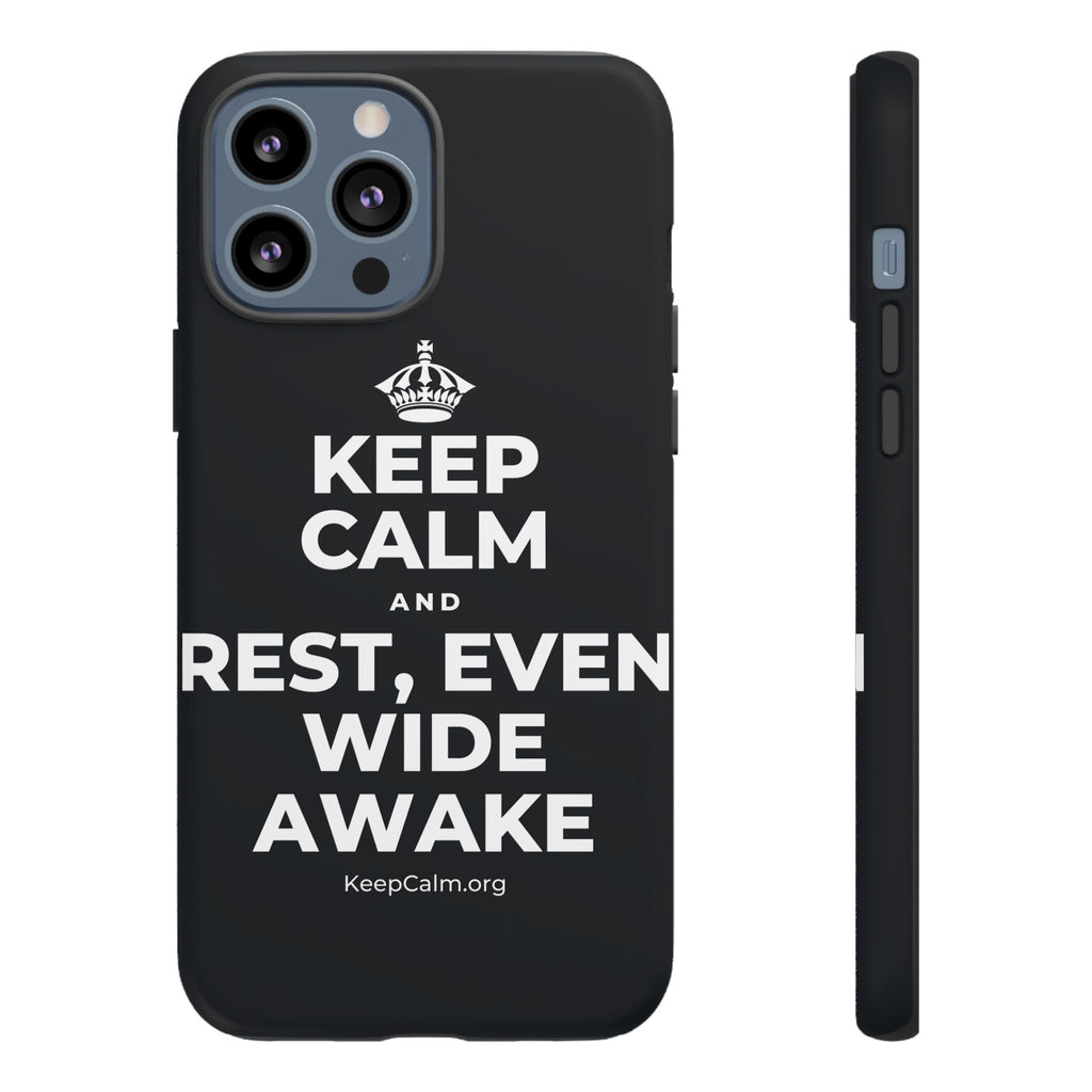 KEEP CALM AND REST, EVEN WIDE AWAKE Phone Case (Dark)