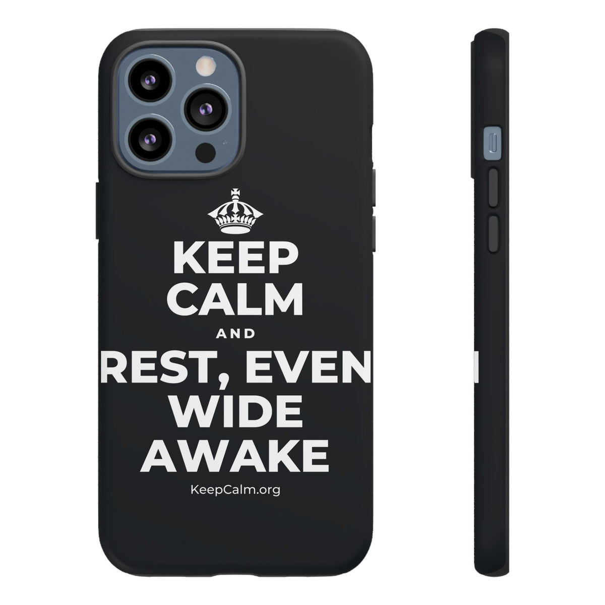 KEEP CALM AND REST, EVEN WIDE AWAKE Phone Case (Dark)