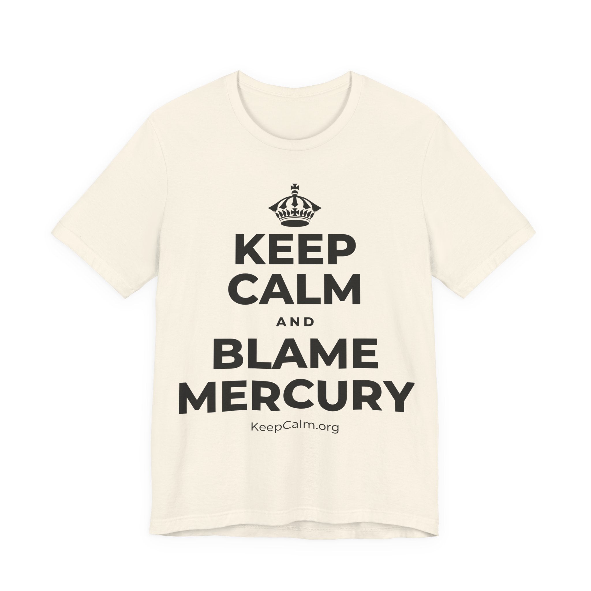 KEEP CALM AND BLAME MERCURY T-Shirt (White–Asphalt)
