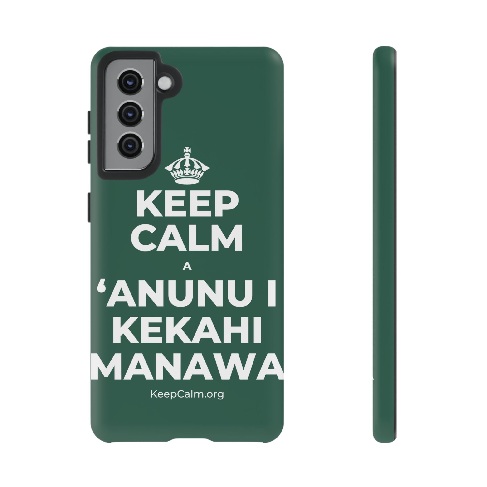 KEEP CALM A ʻANUNU I KEKAHI MANAWA Phone Case