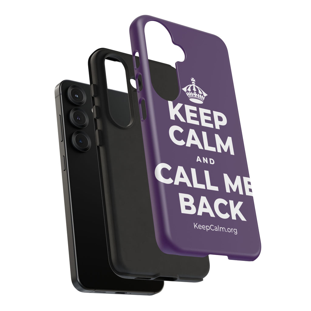KEEP CALM AND CALL ME BACK Phone Case