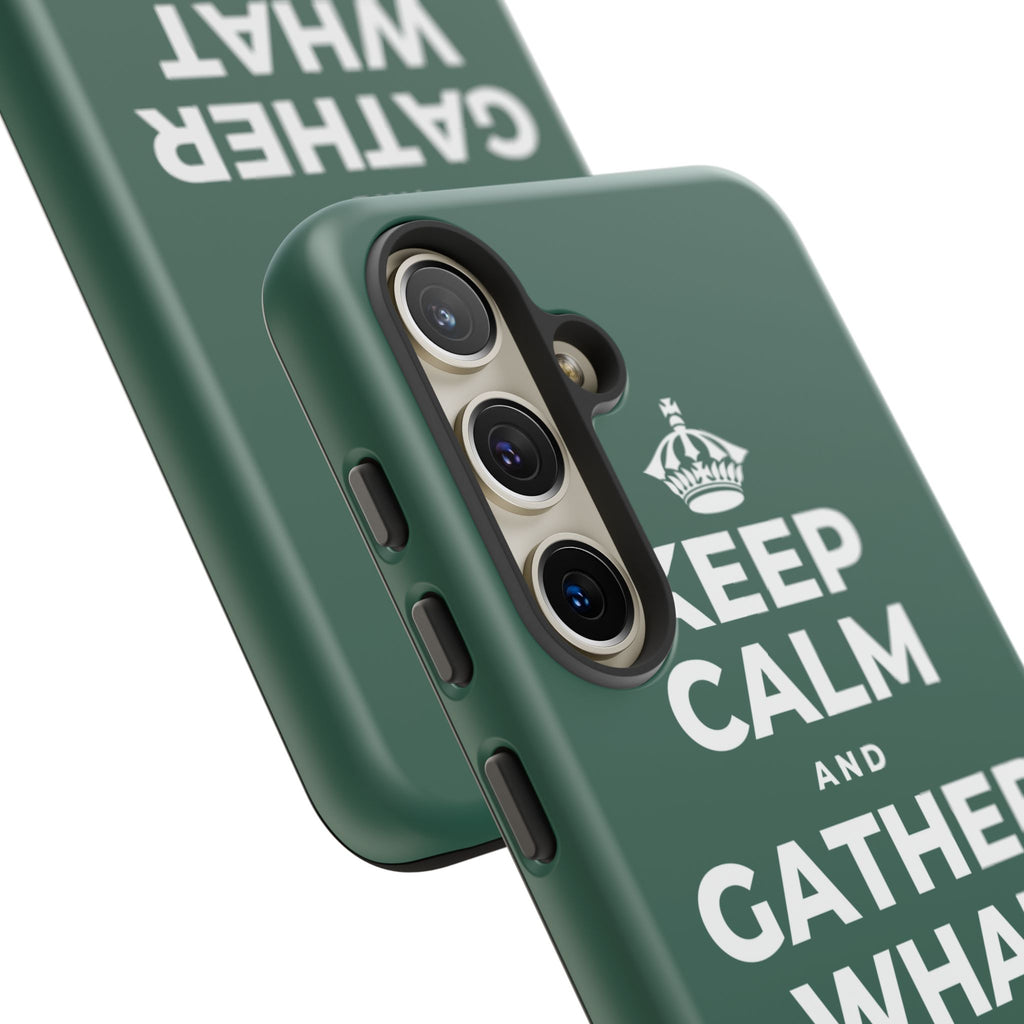 KEEP CALM AND GATHER WHAT YOU'RE GRATEFUL FOR Phone Case