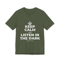 KEEP CALM AND LISTEN IN THE DARK T-Shirt (Military Green–Autumn)