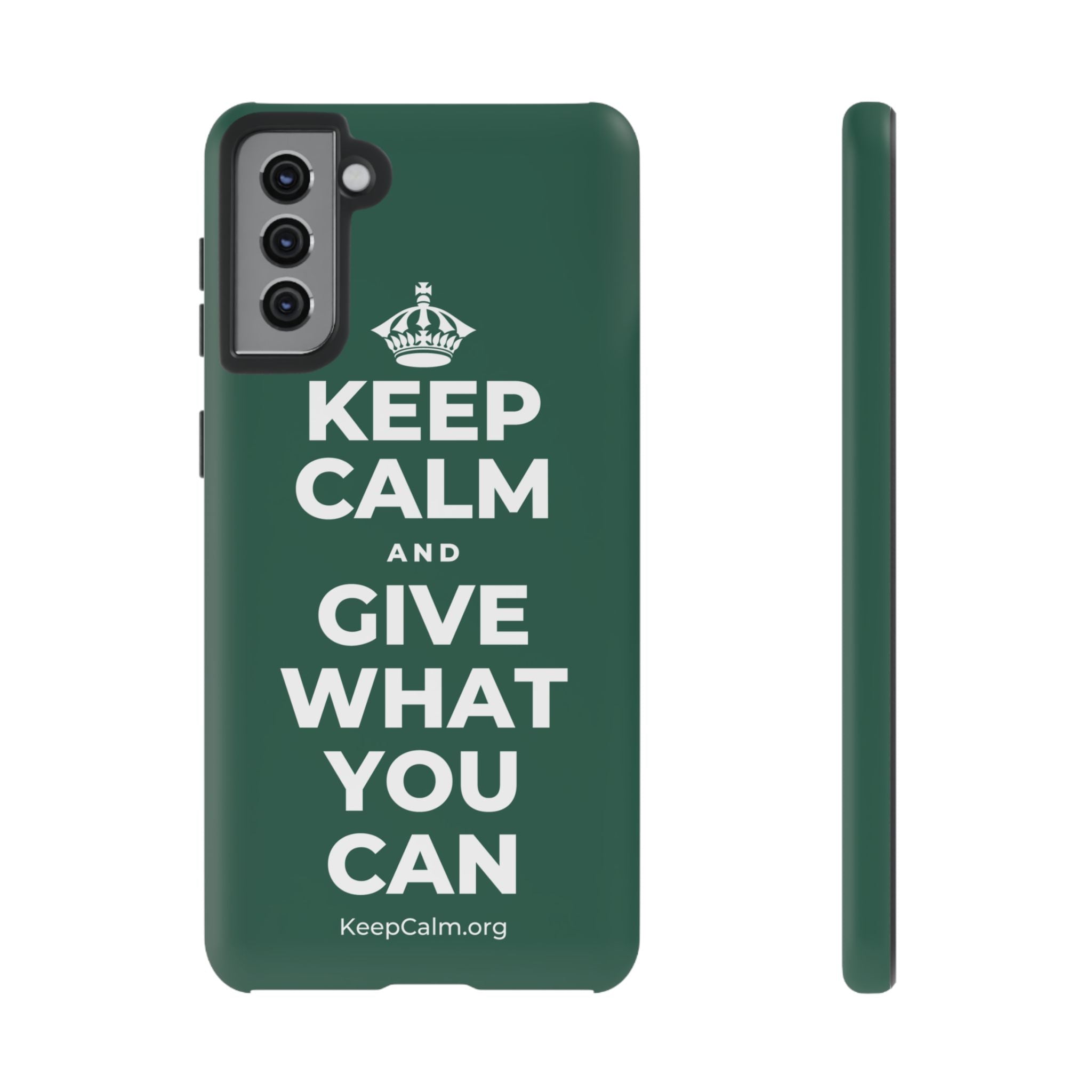 KEEP CALM AND GIVE WHAT YOU CAN Phone Case