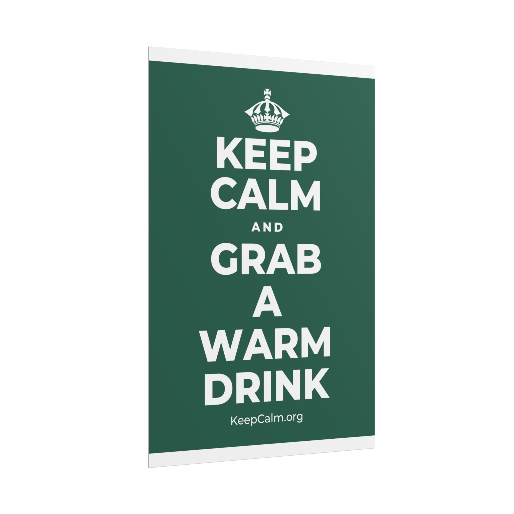 KEEP CALM AND GRAB A WARM DRINK Poster