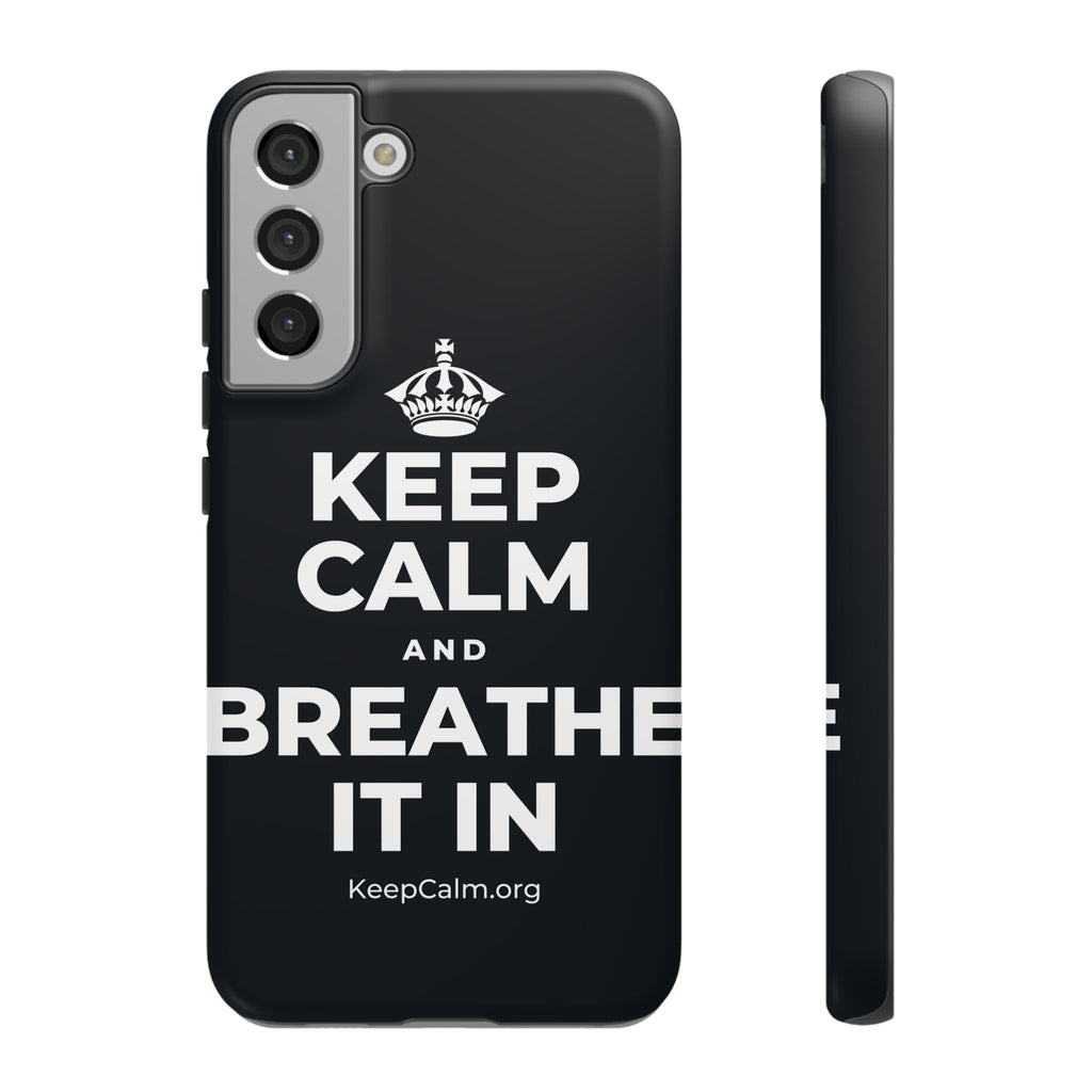 KEEP CALM AND BREATHE IT IN Phone Case (Dark)