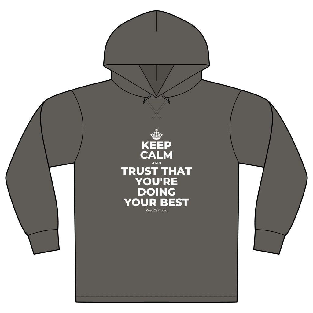 KEEP CALM AND TRUST THAT YOU'RE DOING YOUR BEST Organic Hoodie Tee