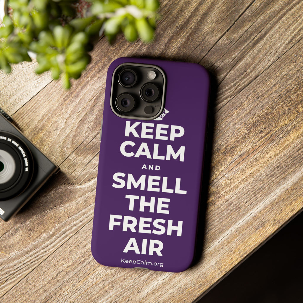 KEEP CALM AND SMELL THE FRESH AIR Phone Case