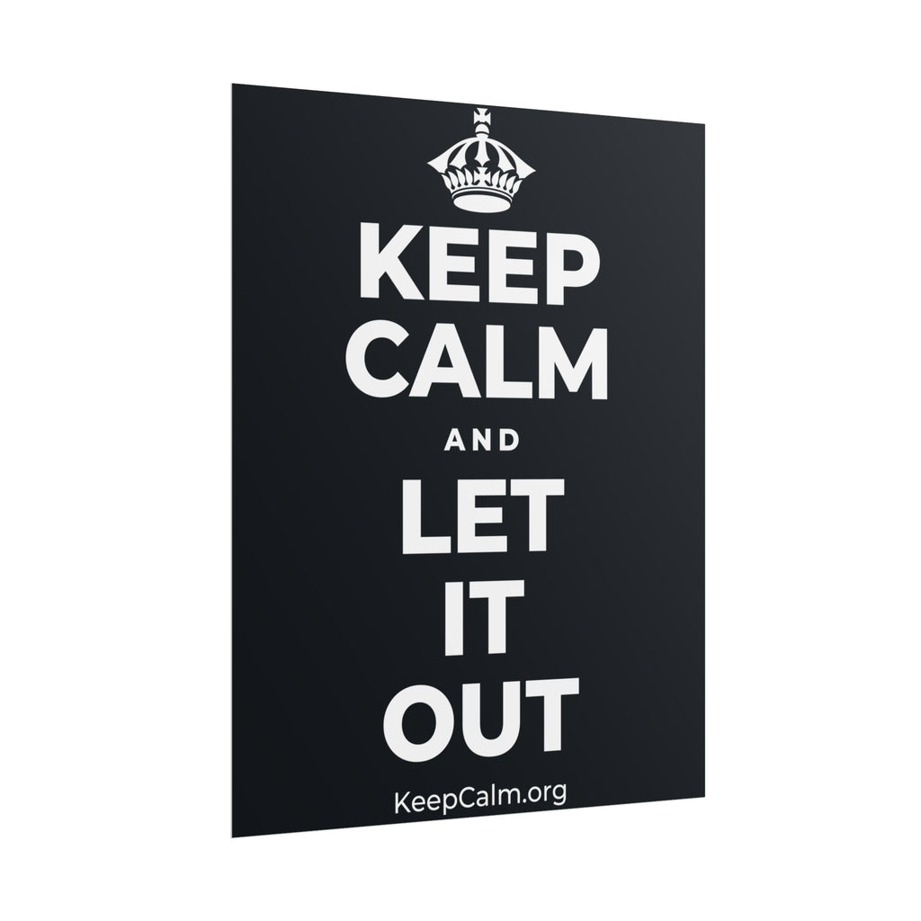 KEEP CALM AND LET IT OUT Poster (Dark)