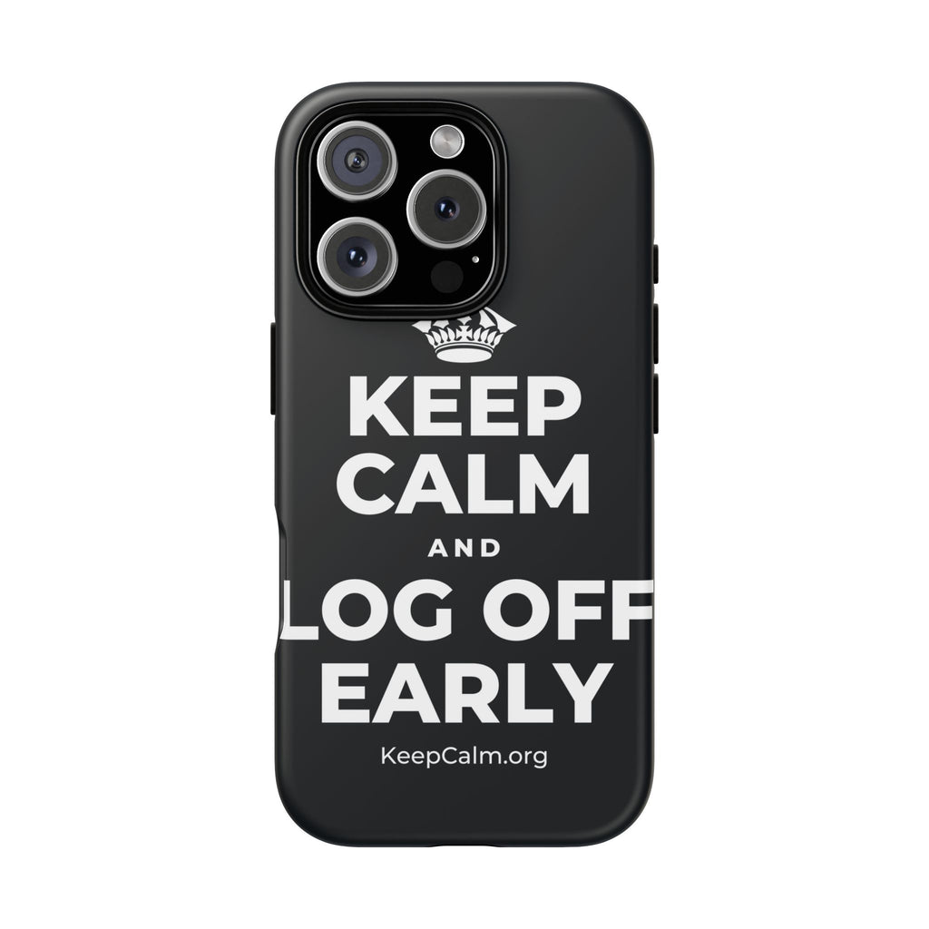 KEEP CALM AND LOG OFF EARLY Phone Case (Dark)