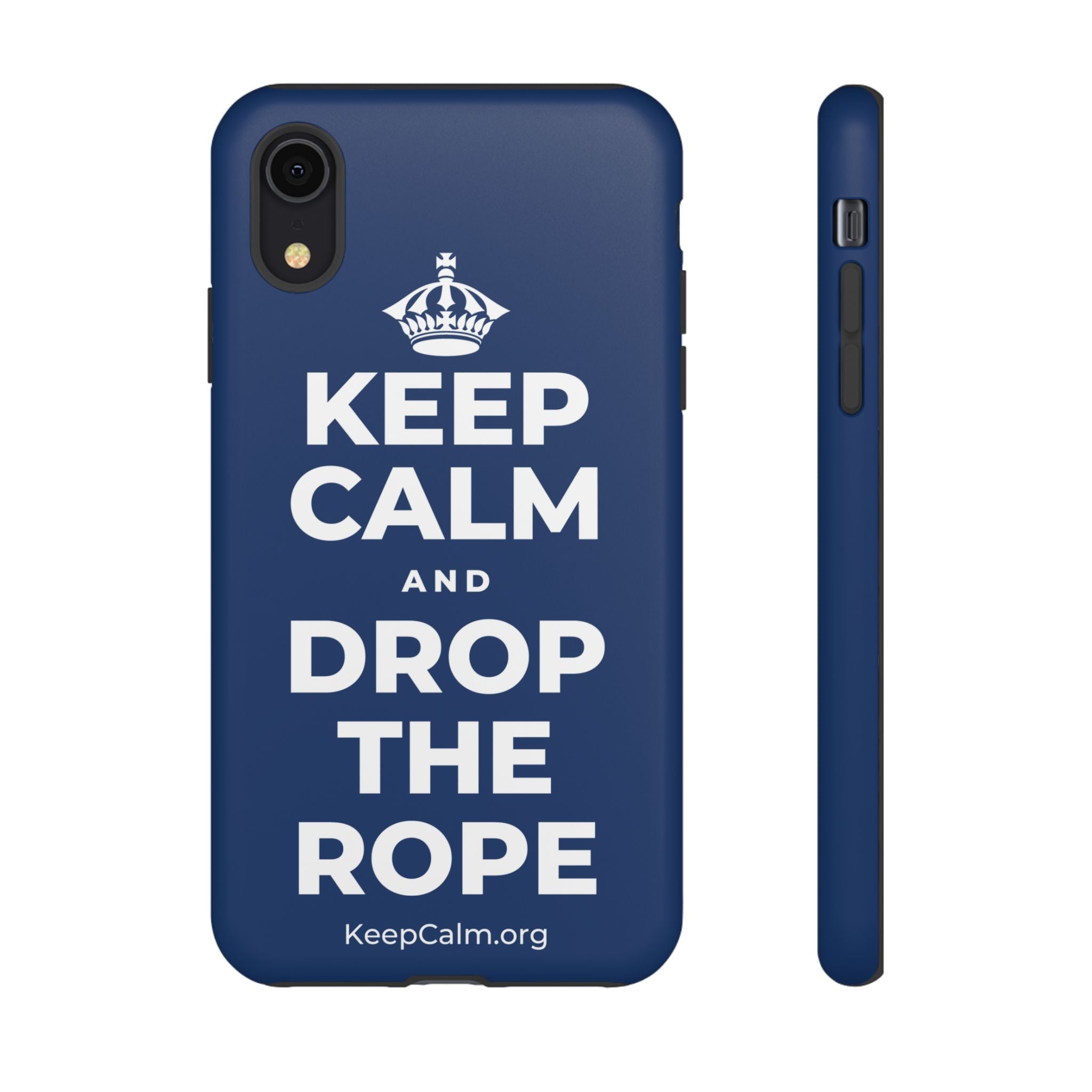 KEEP CALM AND DROP THE ROPE Phone Case