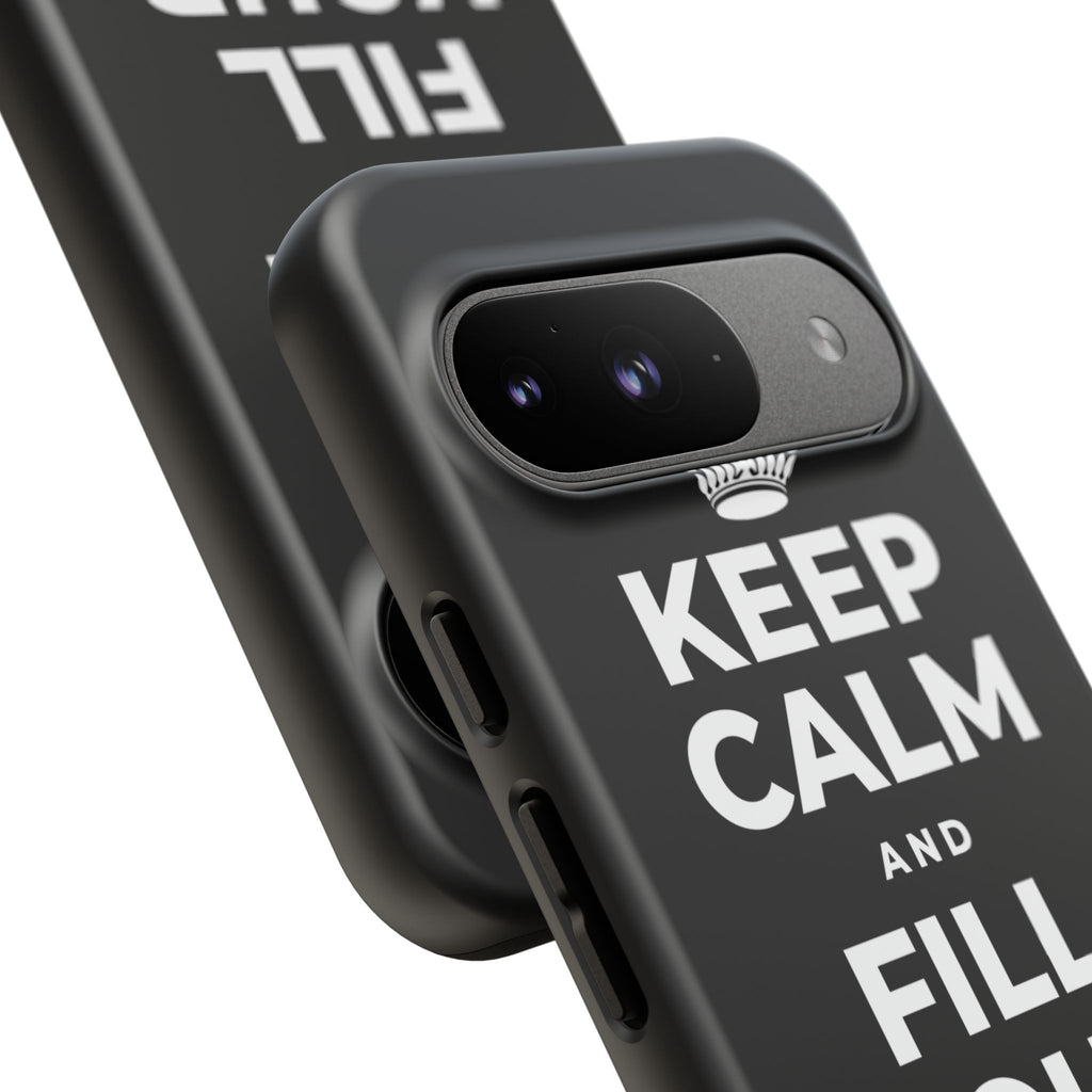 KEEP CALM AND FILL YOUR OWN CUP Phone Case