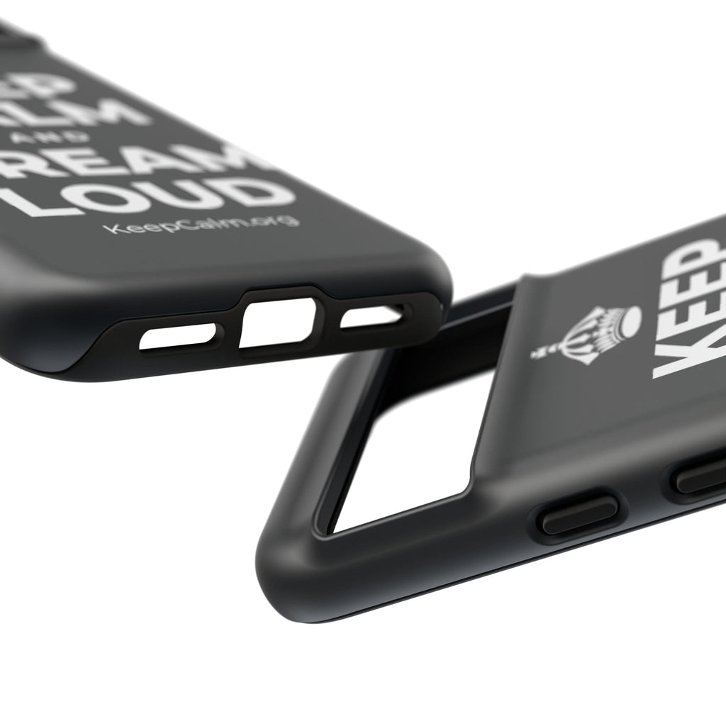 KEEP CALM AND DREAM LOUD Phone Case (Dark)