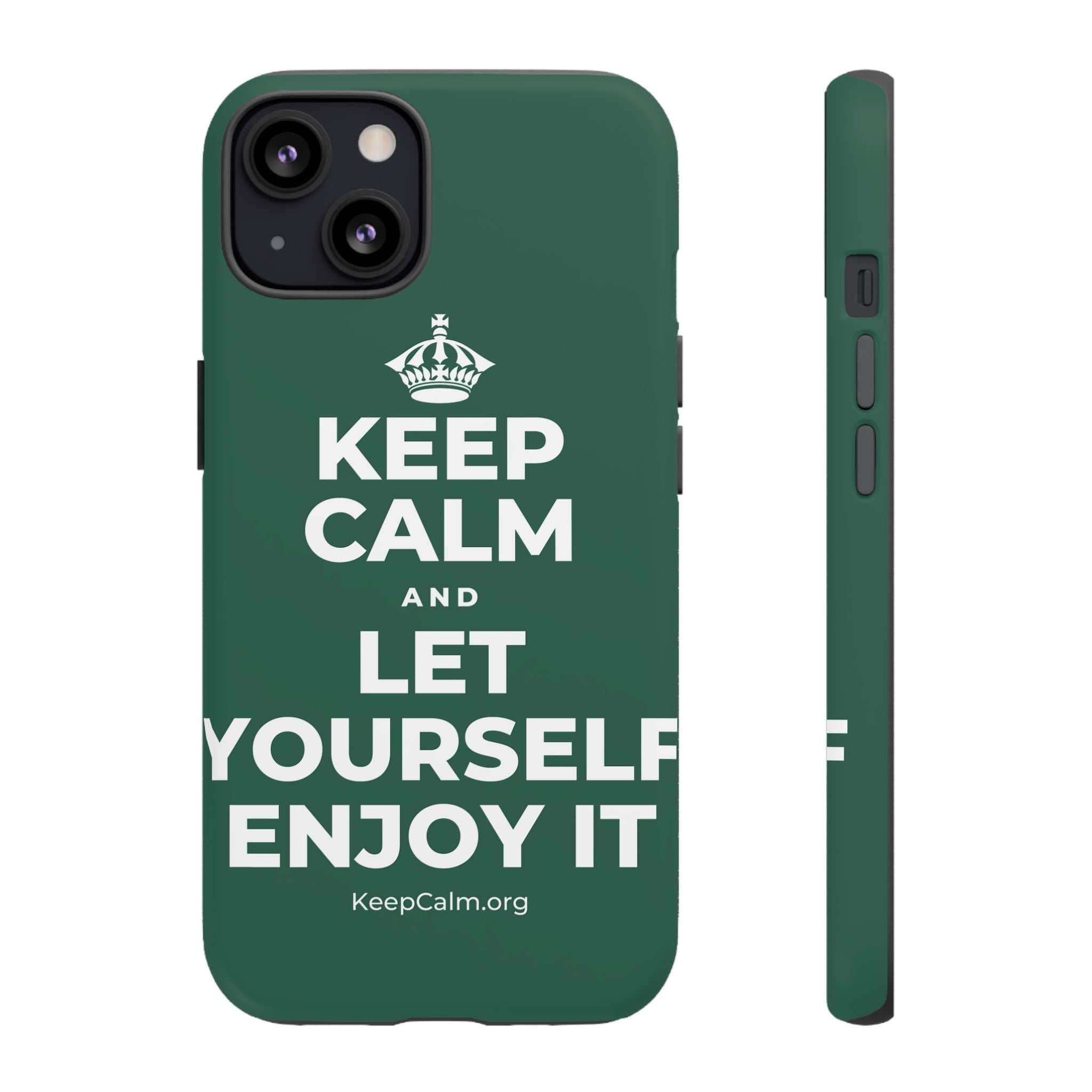 KEEP CALM AND LET YOURSELF ENJOY IT Phone Case