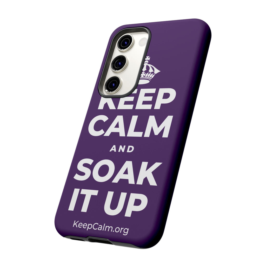 KEEP CALM AND SOAK IT UP Phone Case
