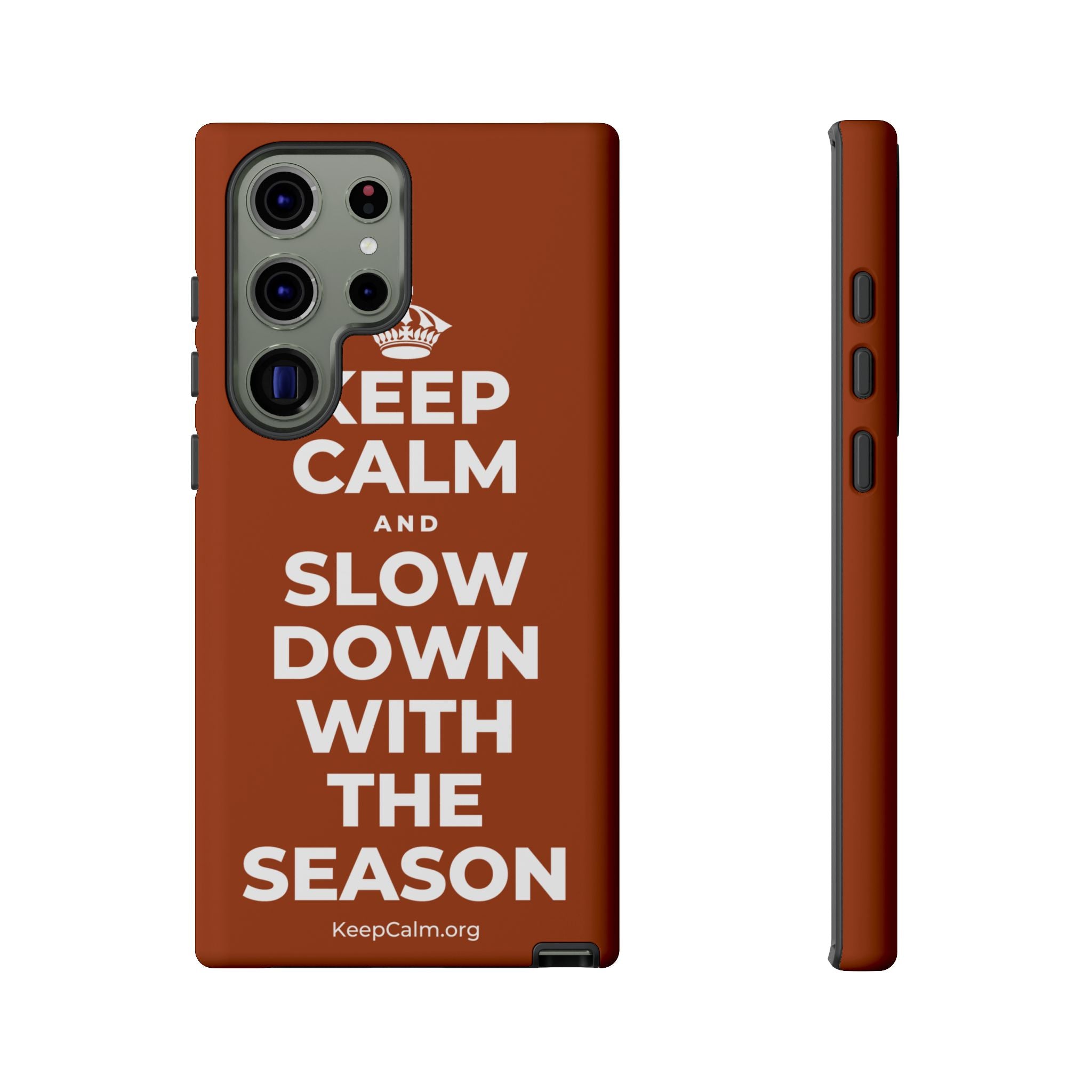 KEEP CALM AND SLOW DOWN WITH THE SEASON Phone Case