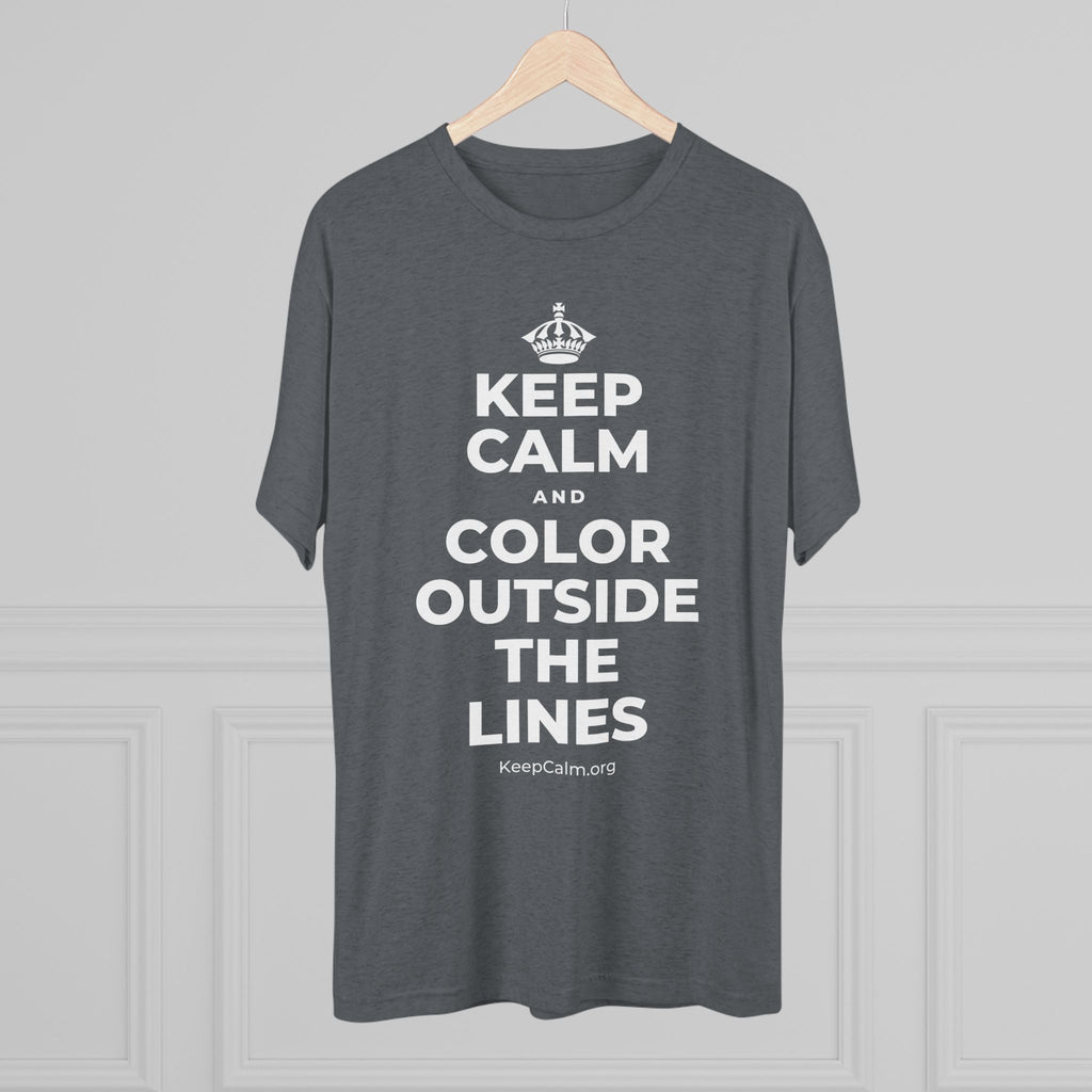KEEP CALM AND COLOR OUTSIDE THE LINES Tri-Blend Tee