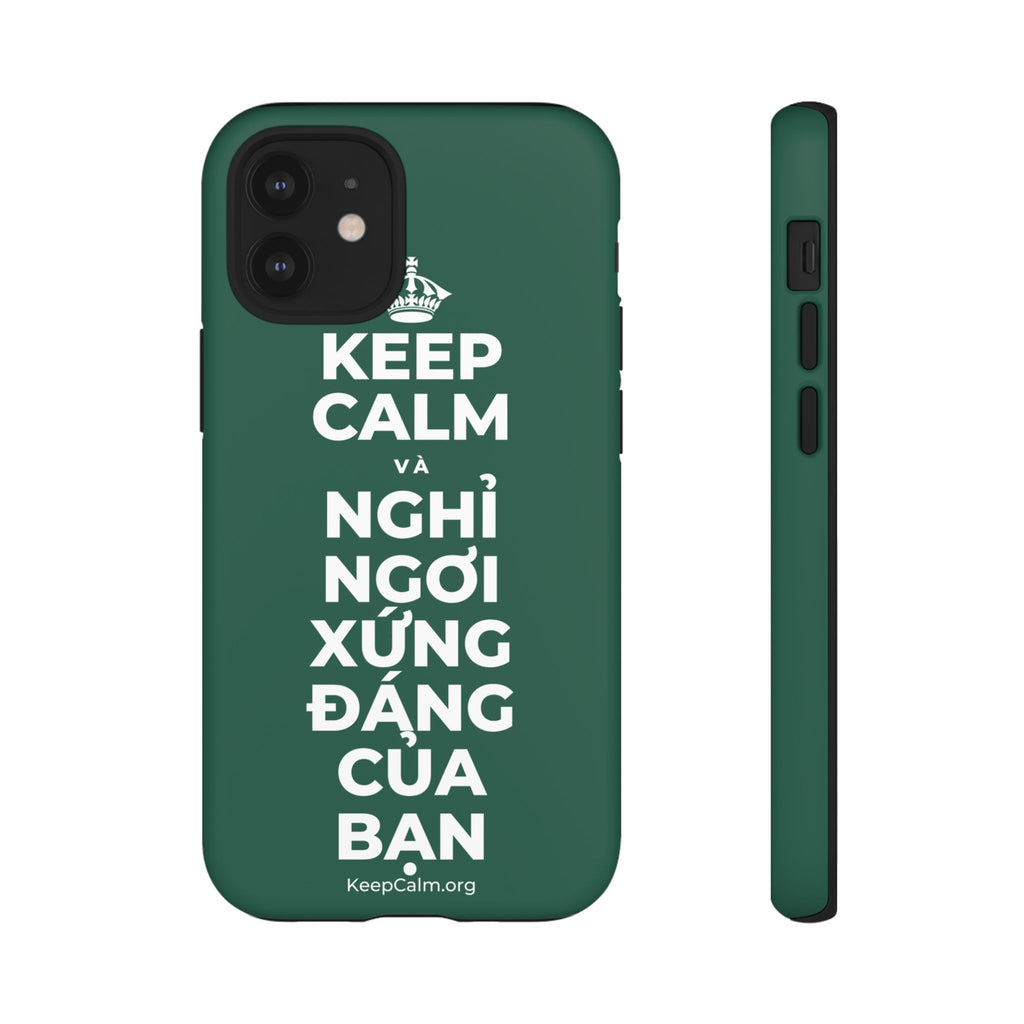 KEEP CALM VÀ NGHỈ NGƠI XỨNG ĐÁNG CỦA BẠN Phone Case