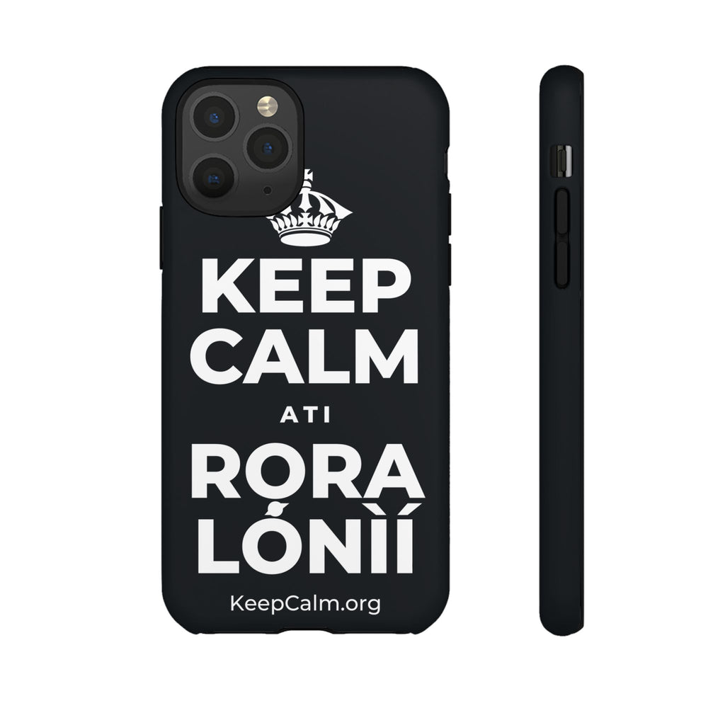 KEEP CALM ATI RỌRA LÓNÌÍ Phone Case (Dark)