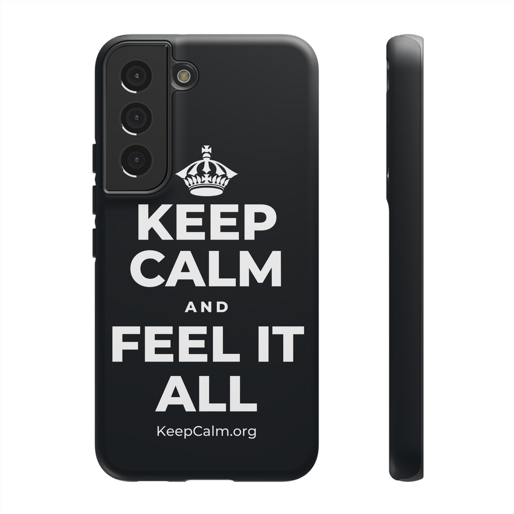 KEEP CALM AND FEEL IT ALL Phone Case (Dark)