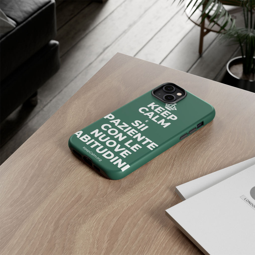 KEEP CALM E SII PAZIENTE CON LE NUOVE ABITUDINI Phone Case