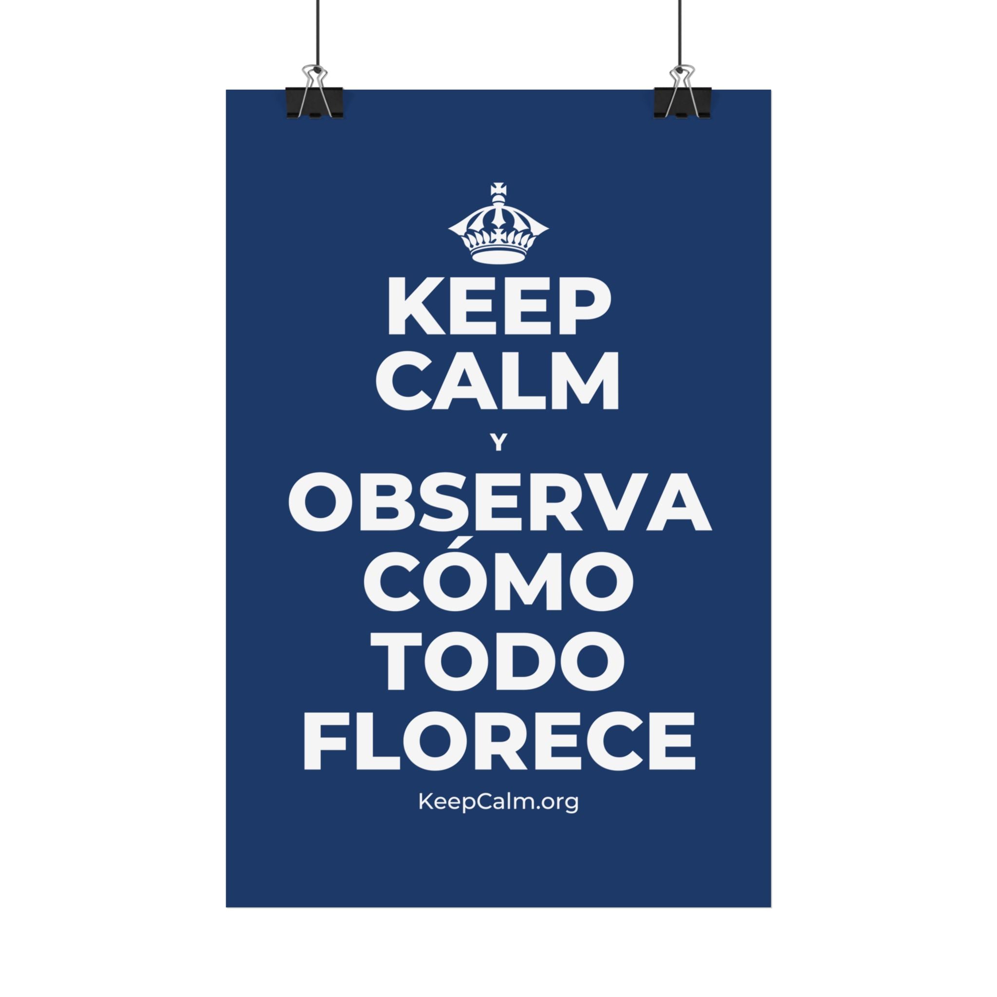 KEEP CALM Y OBSERVA CÓMO TODO FLORECE Satin Poster