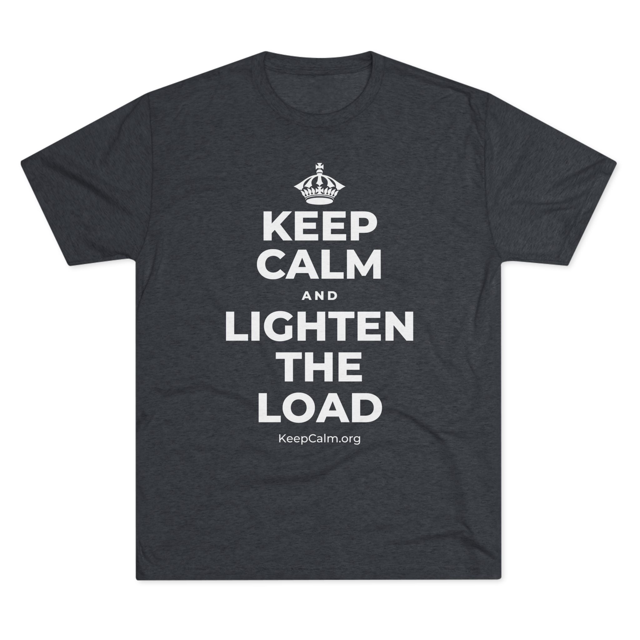 KEEP CALM AND LIGHTEN THE LOAD Tri-Blend Tee